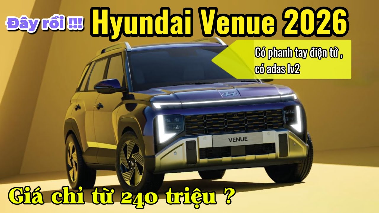 Hyundai Venue 2026 - Có phanh tay điện tử, có adas, giá chỉ từ 240 triệu