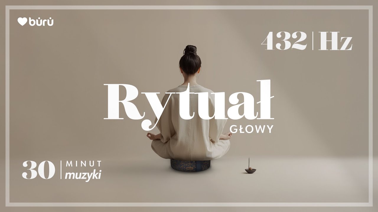 432 Hz Muzyka Relaksacyjna | Rytuał Głowy – Uzdrawiający Sen i Odprężenie |  LOVEBURU