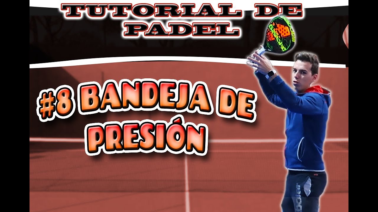 TUTORIAL DE PADEL | #8 BANDEJA DE PRESIÓN | Tipos, técnica, táctica...