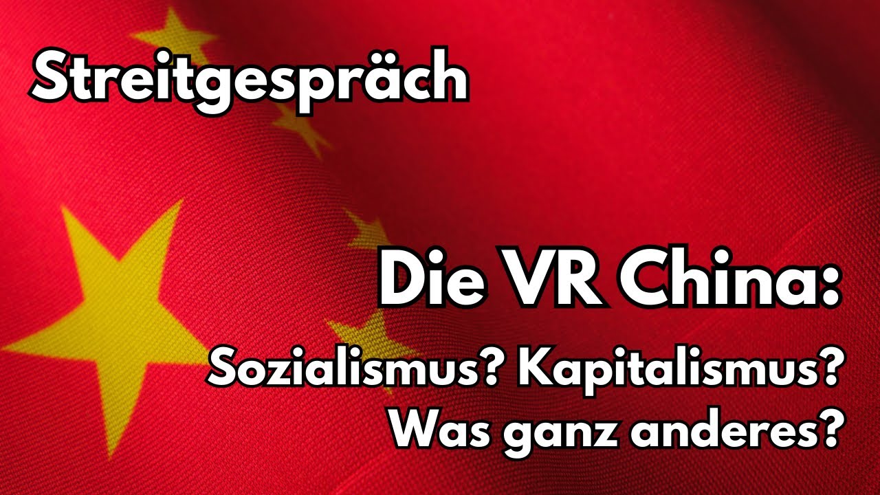 Die VR China: Sozialismus? Kapitalismus? Was ganz anderes? Mit Richard Corell und Thanasis Spanidis