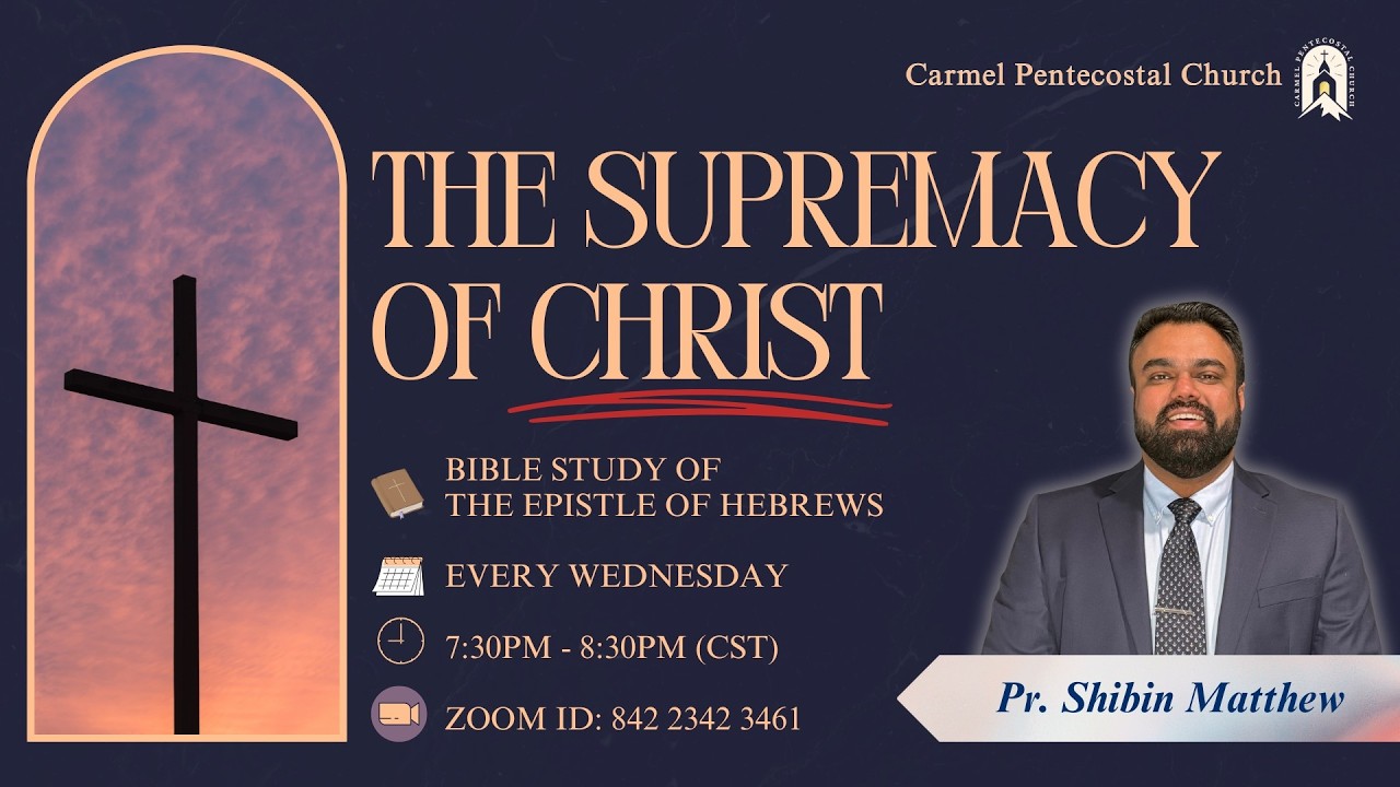 DAY 11: The Supremacy of Christ (Epistle of Hebrews) by Pr. Shibin Matthew