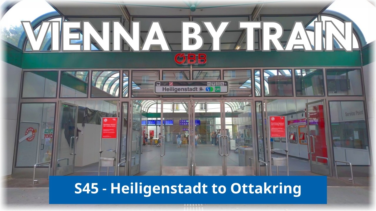 Vienna by train - S45 🚈  Heiligenstadt to Ottakring