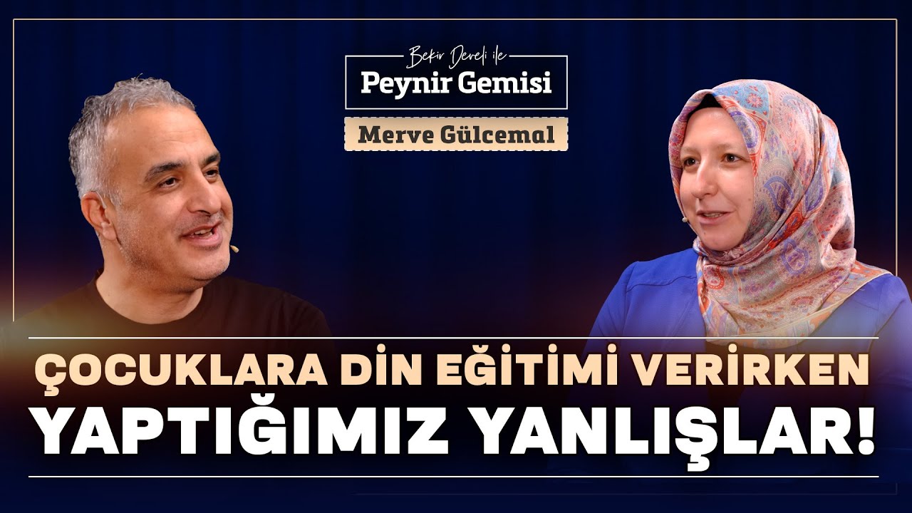 Çocuklara Din Eğitimi Verirken Dikkat Edin! | Bekir Develi ile Peynir Gemisi | Merve Gülcemal | 4K