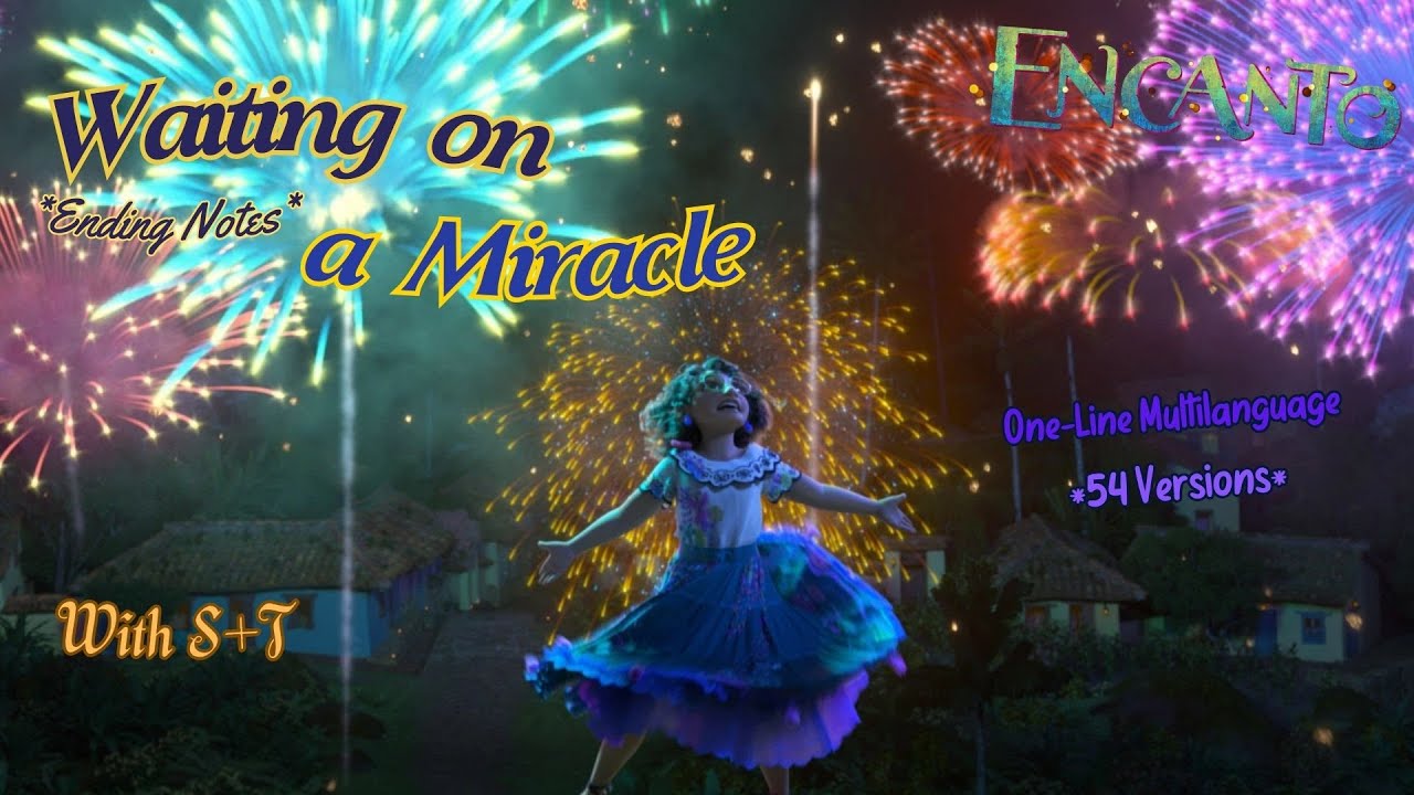 Encanto - Waiting on a Miracle *Ending Notes* (One-Line Multilanguage) w/S+T