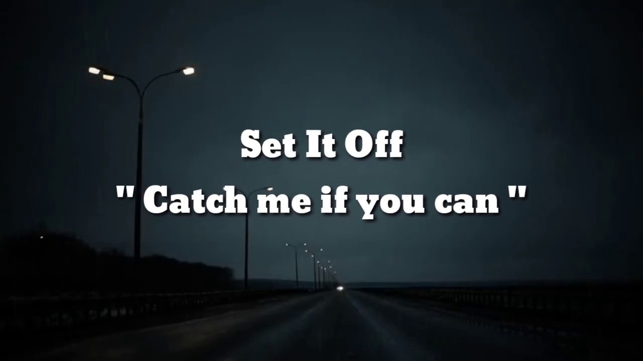 Set It Off - Catch Me If You Can (Lyrics)