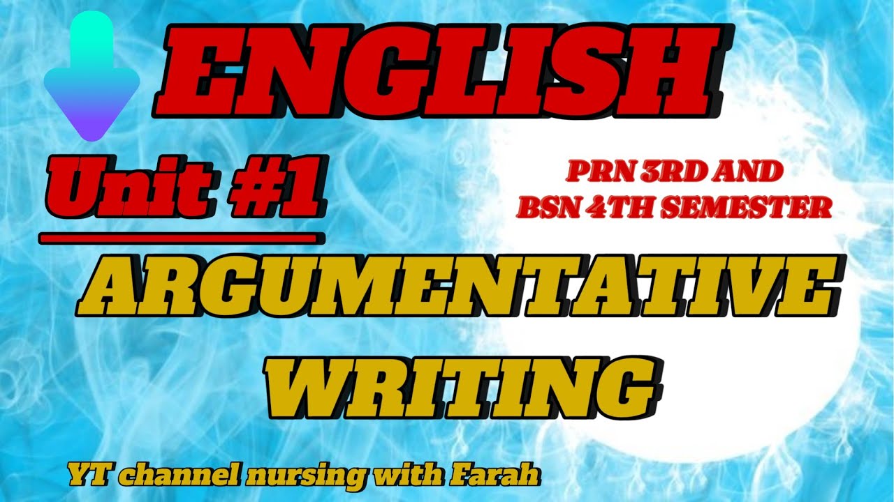 ENGLISH |  UNIT 1  |Argumentative writing Complete |PRN 3rd semester |@Nursingwithfarah