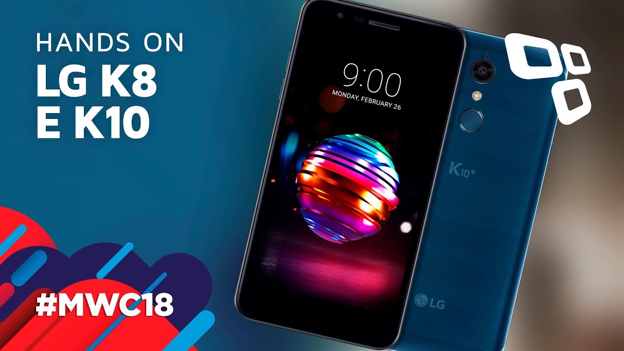LG K8 e K10 (2018) - Hands On - TecMundo [MWC 2018]