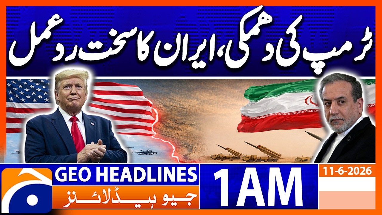 Trump's threat, Iran's strong response | 1 AM Headlines Geo News (11 June 2026)