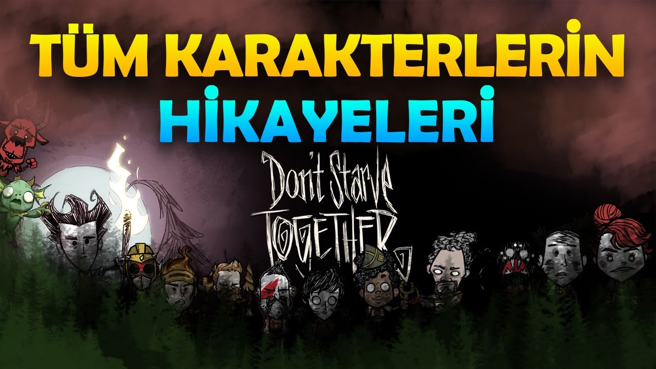 TÜM KARAKTERLERİN HİKAYELERİ - Don't Starve Together (2022)