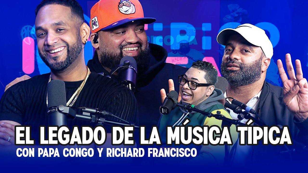 El Legado de La Musica Tipica con Papa Congo Y Richard Francisco | Tipico Head Podcast