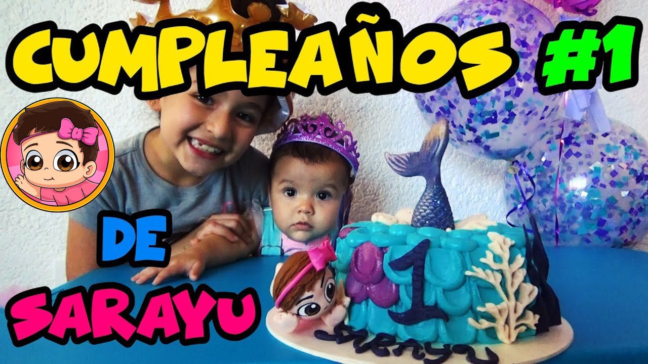 CUMPLEAÑOS #1 DE SARAYU