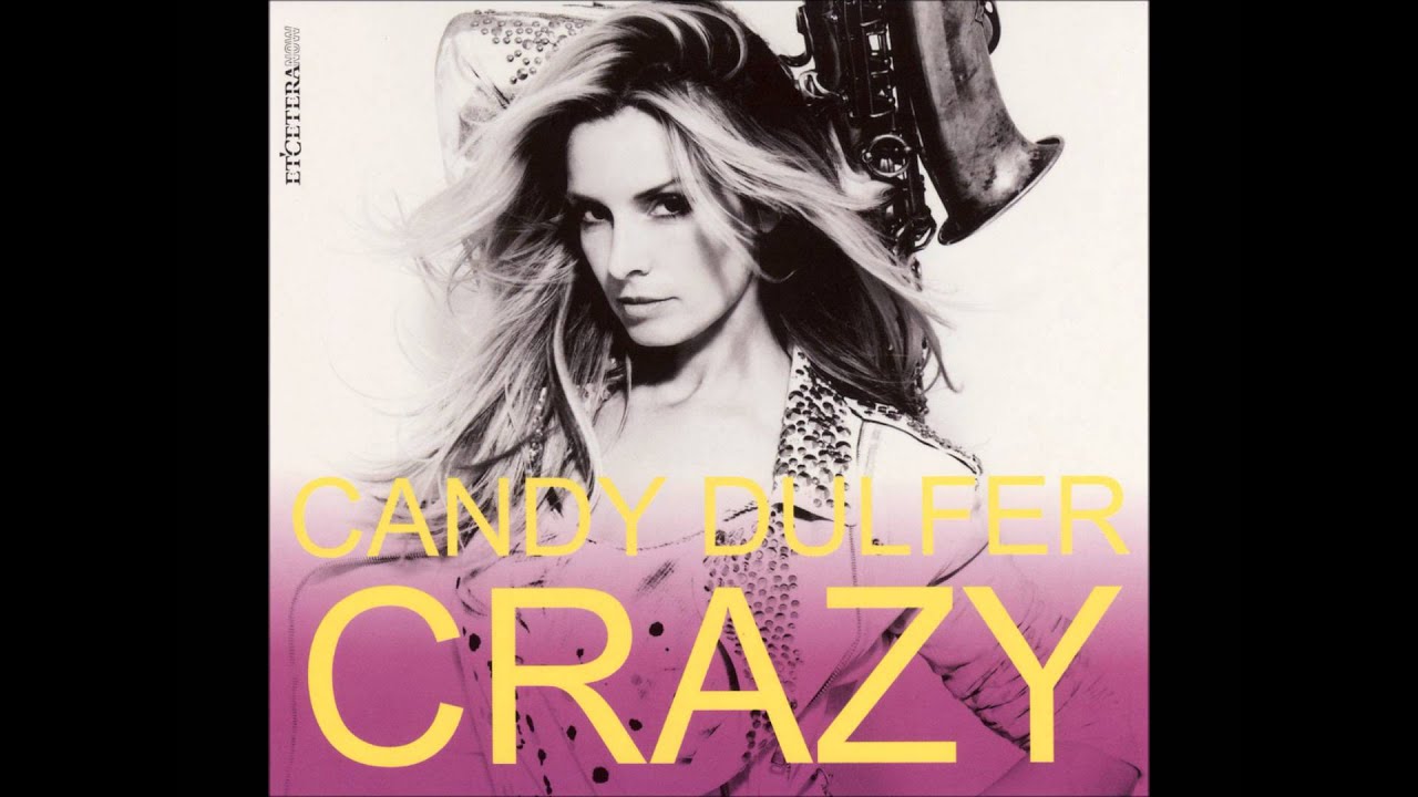 Candy Dulfer - Crazy (2011)