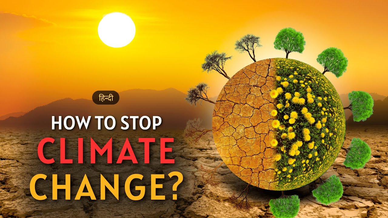 How to Stop Climate Change? – [Hindi] – Infinity Stream