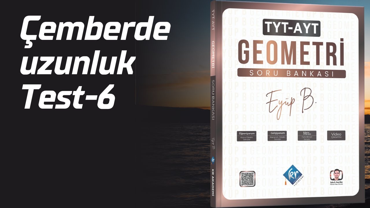Çemberde Uzunluk Test 6 1SoruYorum Eyüp B TYT AYT Geometri Soru Bankası Çözümler