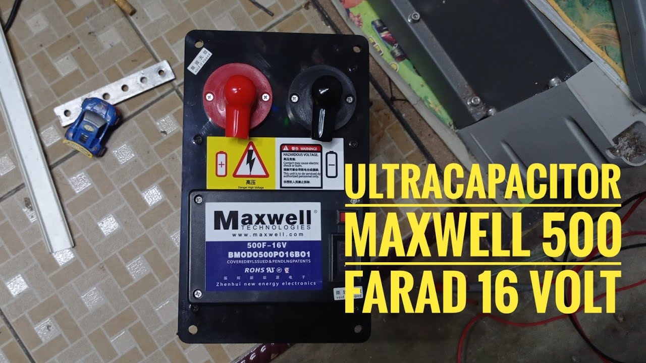 unboxing ultracapacitor maxwell 500 farad 16 volt