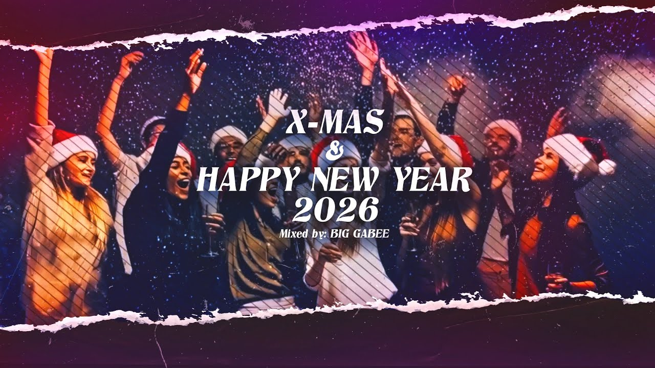 X-MAS & HAPPY NEW YEAR MIX | 2026 Mixed By: BIG GABEE |