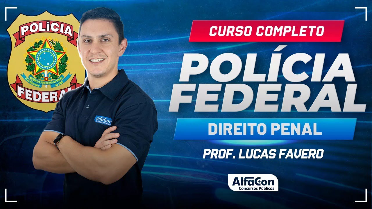 Concurso PF 2024 - Aula de Direito Penal - Curso Completo | Alfacon
