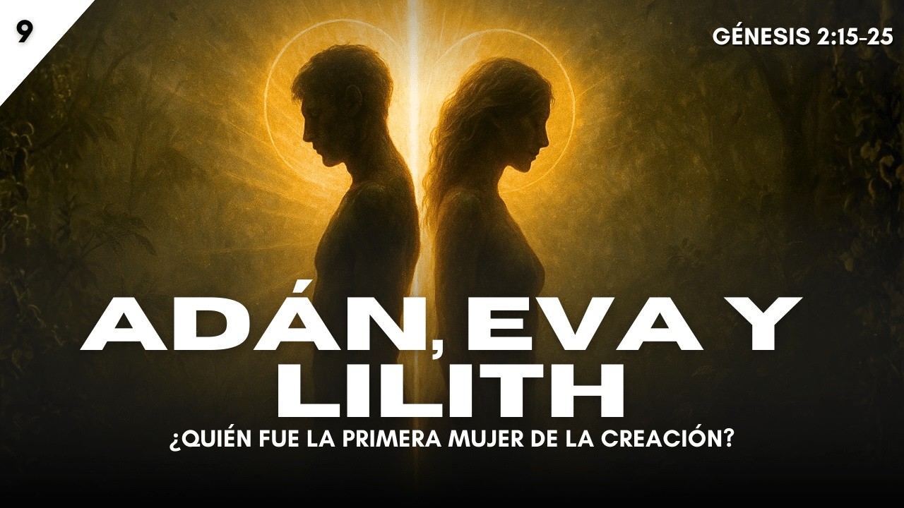 ¿Y si EVA no fue la PRIMERA MUJER de la CREACIÓN? | Génesis 2:15-25
