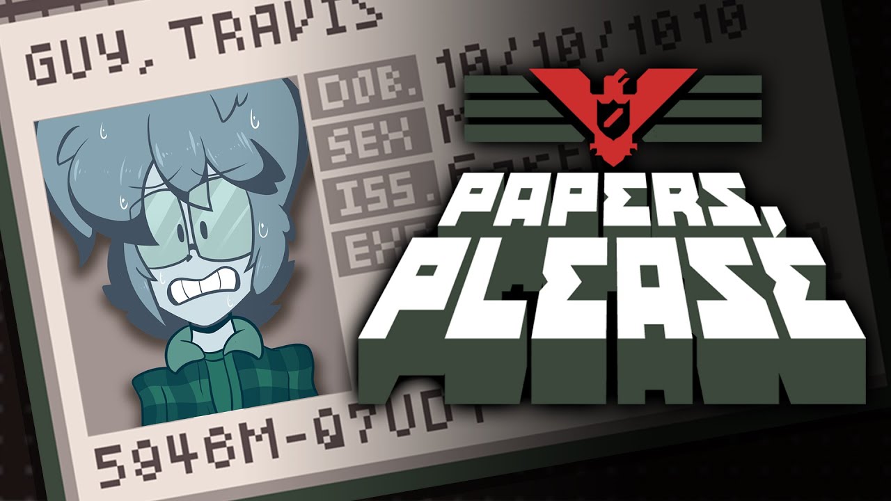 Eternal Paperwork  - Papers Please Essay | Trav Guy