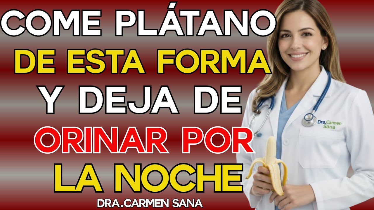 URÓLOGA REVELA: Cómo comer PLÁTANO para NO LEVANTARTE de Noche