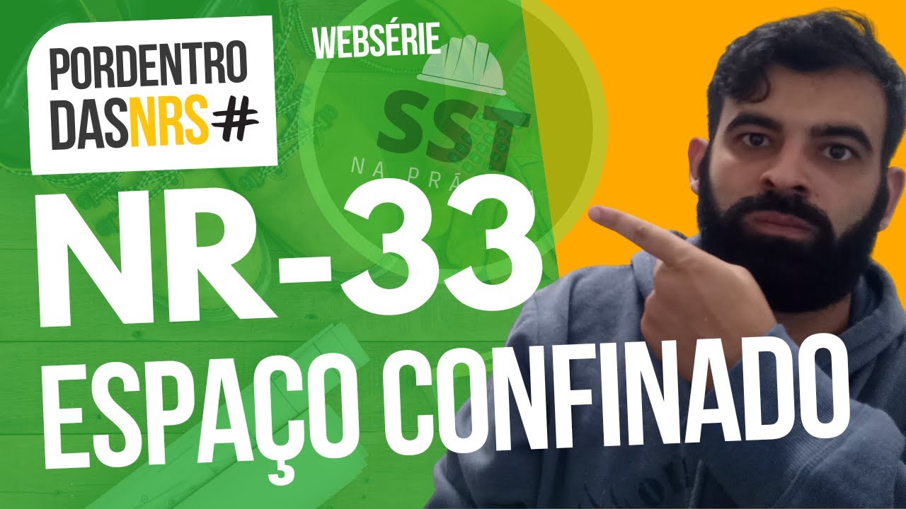 NOVA NR 33 - SEGURANÇA E SAÚDE NO TRABALHO EM ESPAÇOS CONFINADOS #SST #SegurançadoTrabalho