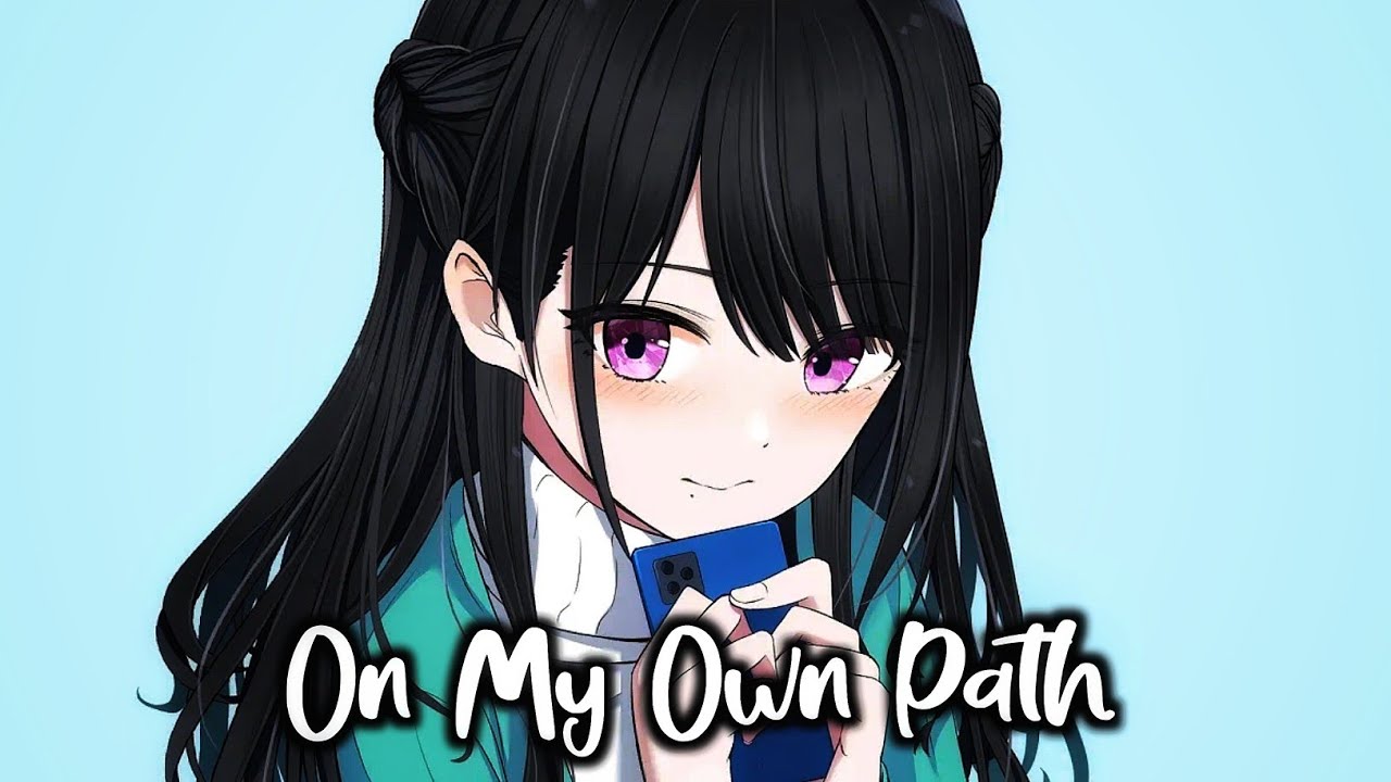Nightcore - On My Own Path - (Lyrics) 