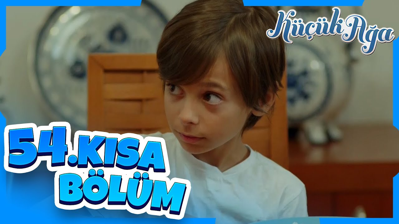 Küçük Ağa 54. Kısa Bölüm
