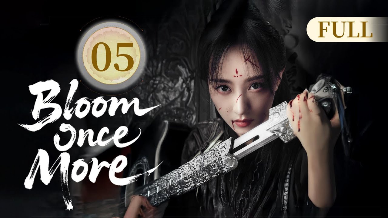 FULL🌸 Bloom Once More🌸EP05 Revenge and Love between the cold-faced minister and the female general