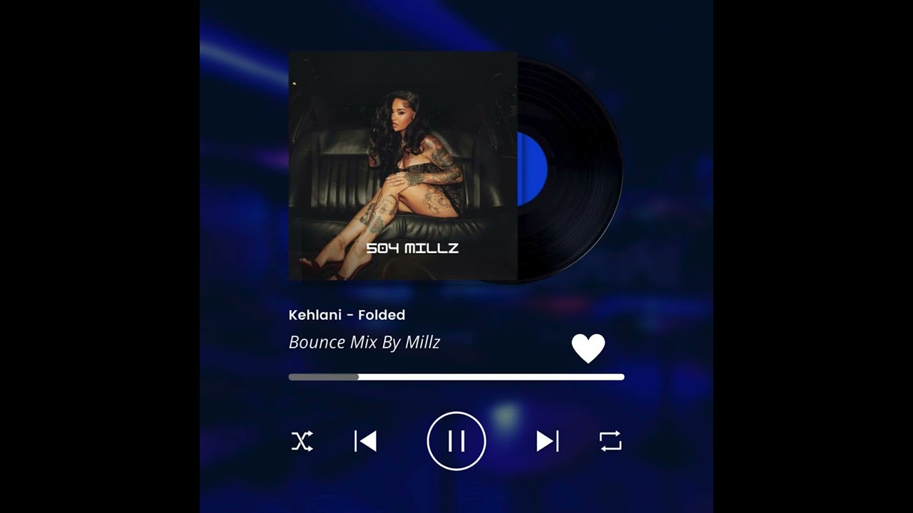 Kehlani - Folded (New Orleans Bounce Mix)