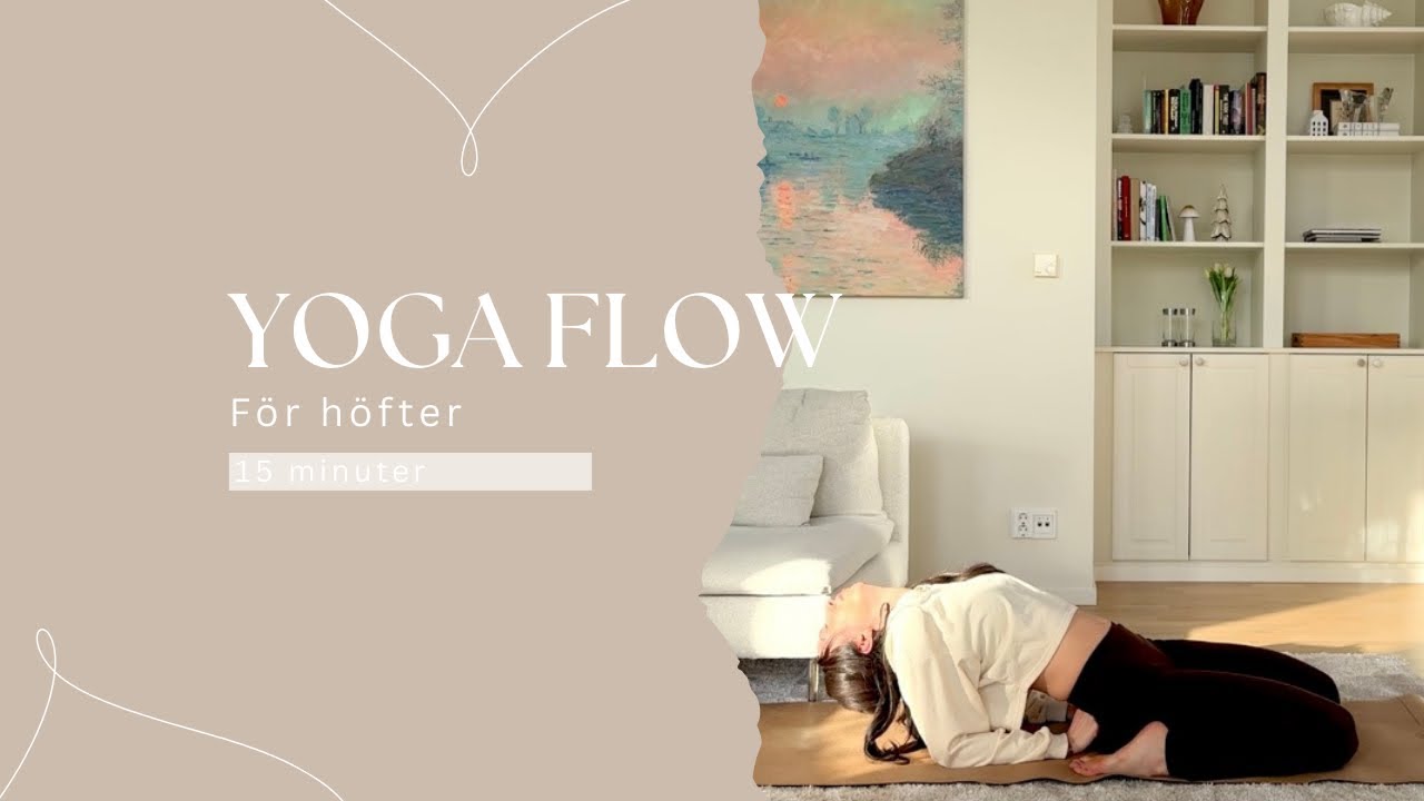 15 min yoga flow för höfter 