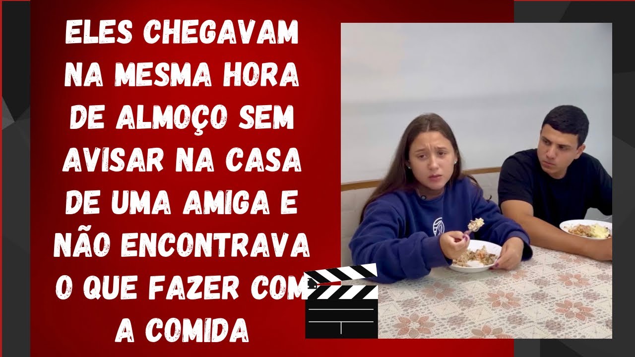 Eles chegavam na mesma hora de almoço sem avisar na casa de uma amiga e não encontrava o que fazer…