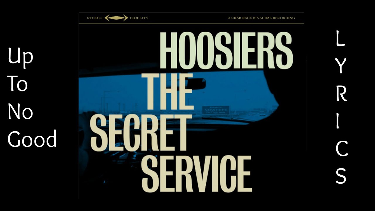 The Hoosiers - Up To No Good [LYRICS]