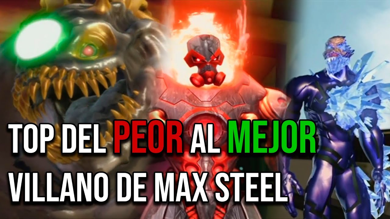 TOP del PEOR al MEJOR villano de Max Steel clásico