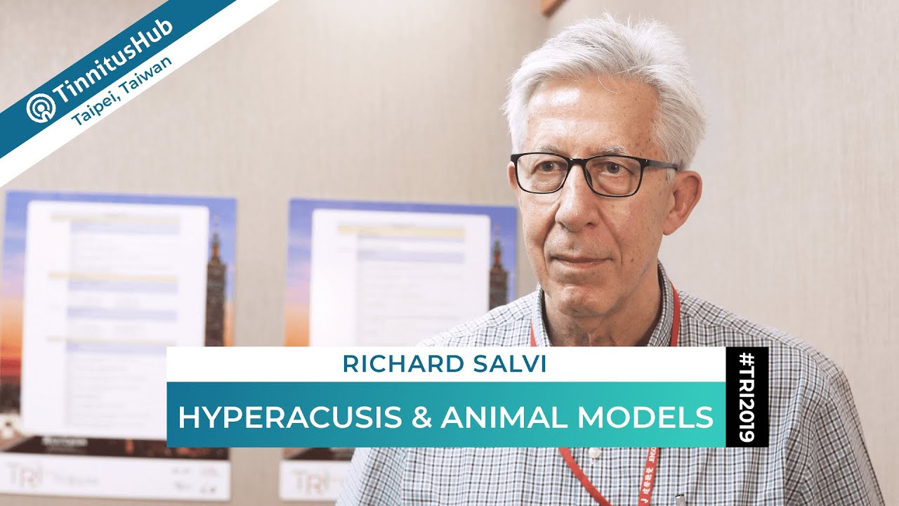 Richard Salvi on Hyperacusis & Animal Models — #TRI2019