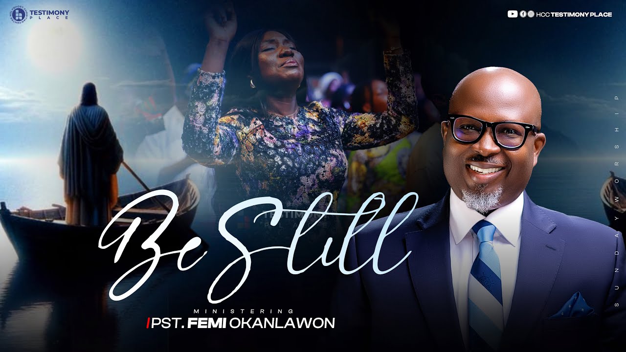 BE STILL / PST. FEMI OKANLAWON n TESTIMONY GOSPEL CHOIR