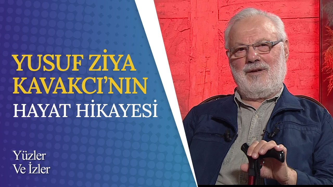 Prof. Dr. Yusuf Ziya Kavakcı'nın İlim Yolculuğu | Yüzler ve İzler (67. Bölüm)