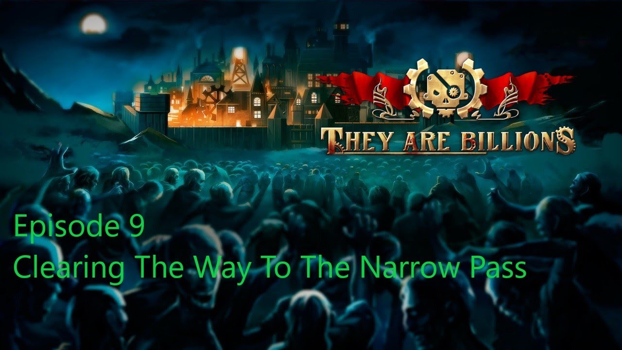 They Are Billions | Ep9 | Clearing The Way To The Narrow Pass