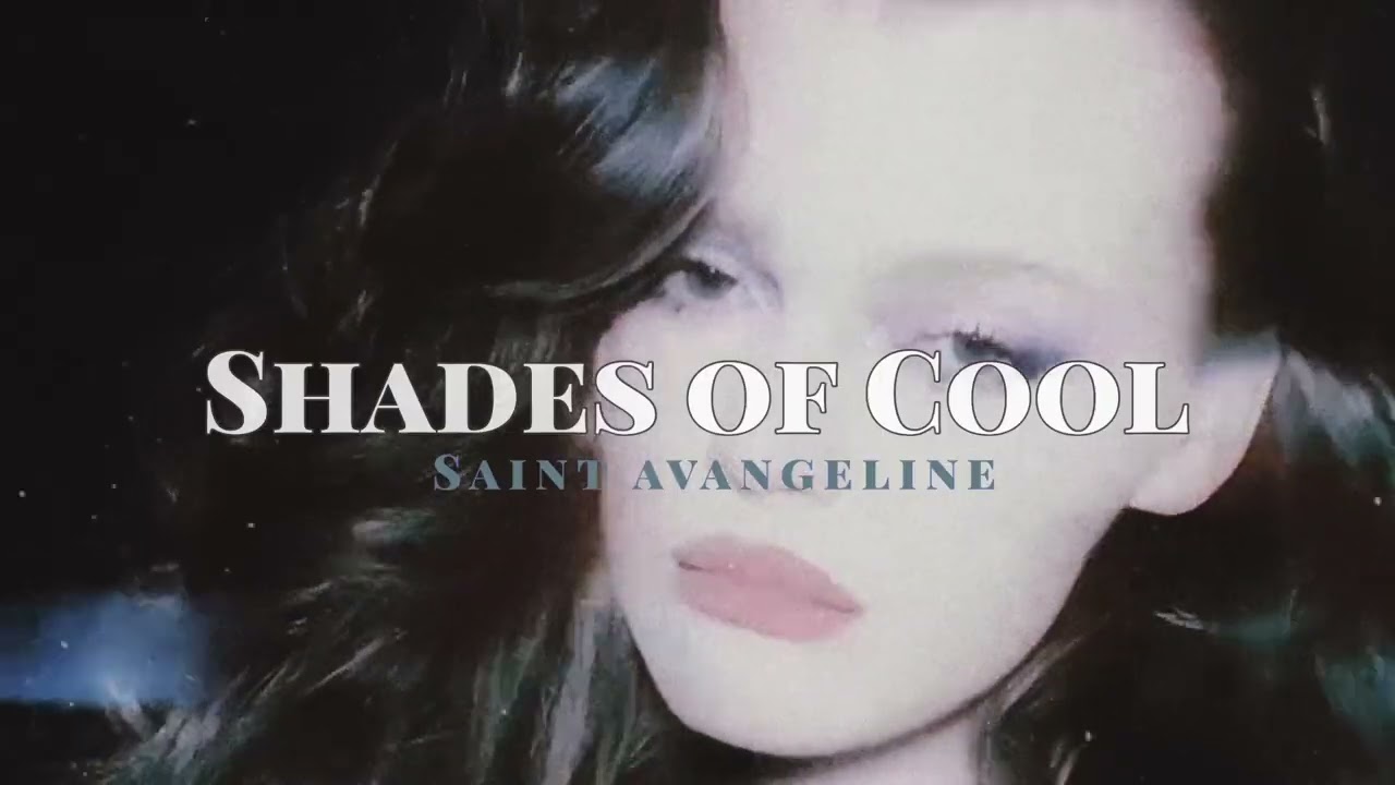 Lana Del Rey - Shades of Cool (Saint Avangeline Version)