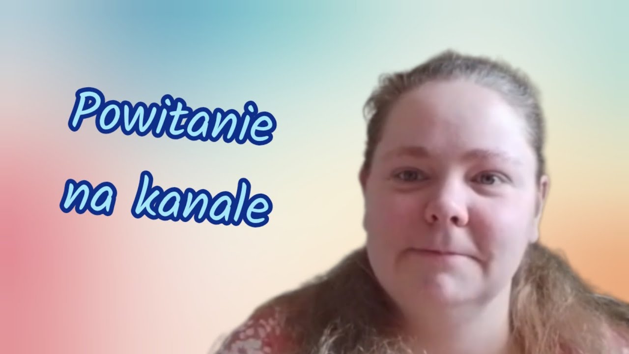 Powitanie na kanale.