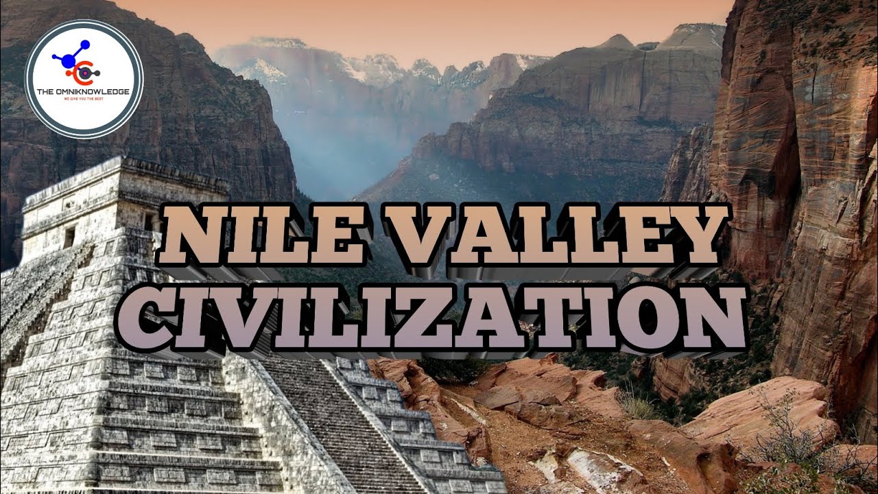 Nile Valley Civilization 🍃😍 | The Omniknowledge ✨ @TheOmniknowledge