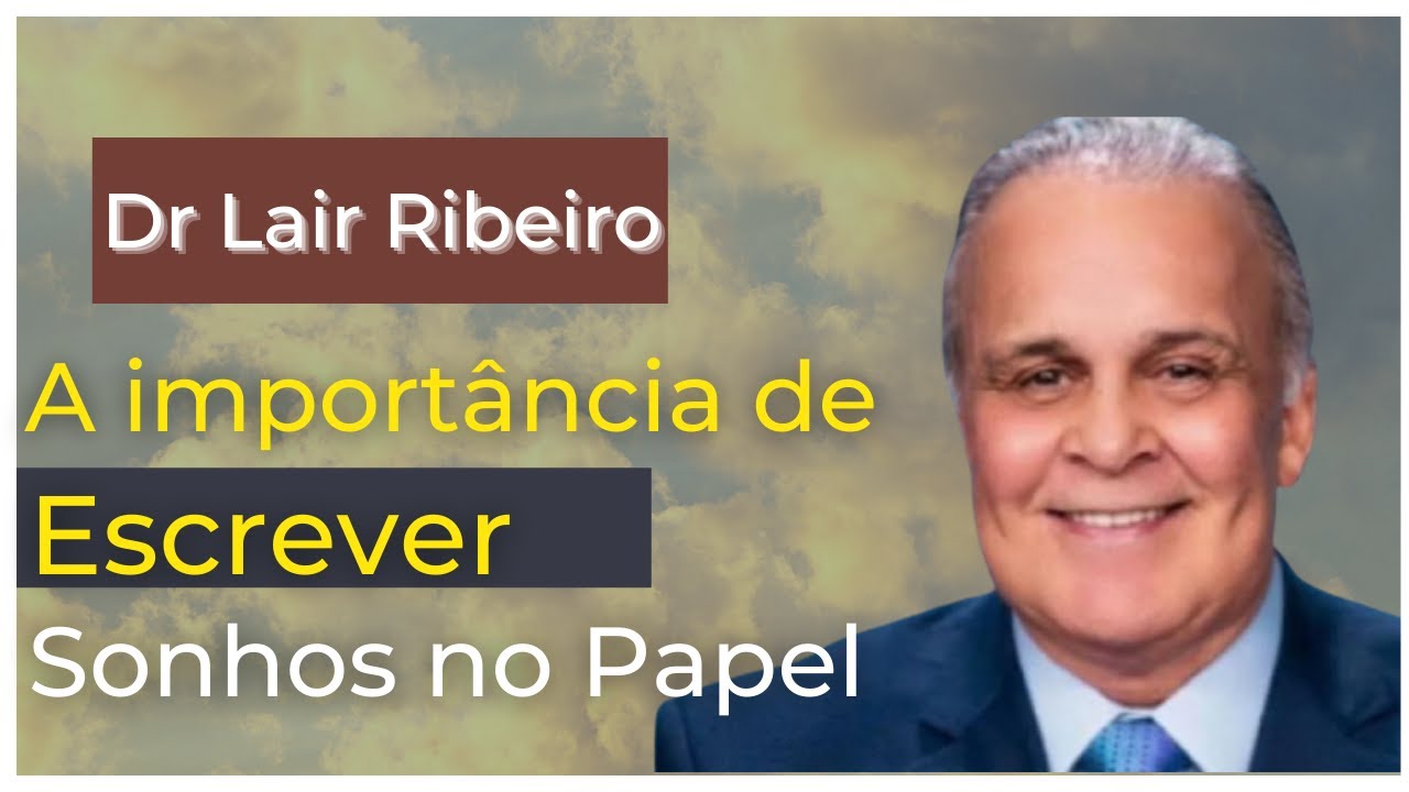 Dr LAIR RIBEIRO - A IMPORTÂNCIA DE ESCREVER SONHOS NO PAPEL (PODCAST)