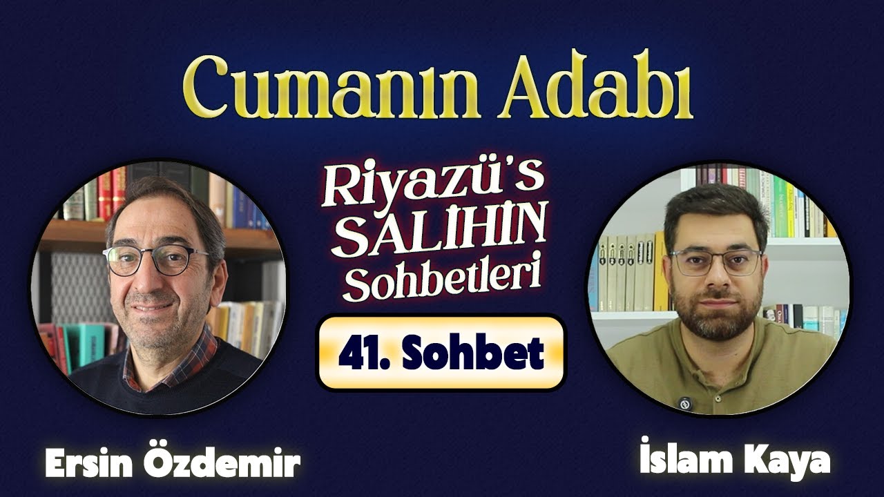 Cumanın Adabı | RİYAZÜS SALİHİMN SOHBETLERİ B41 | Paye Haber