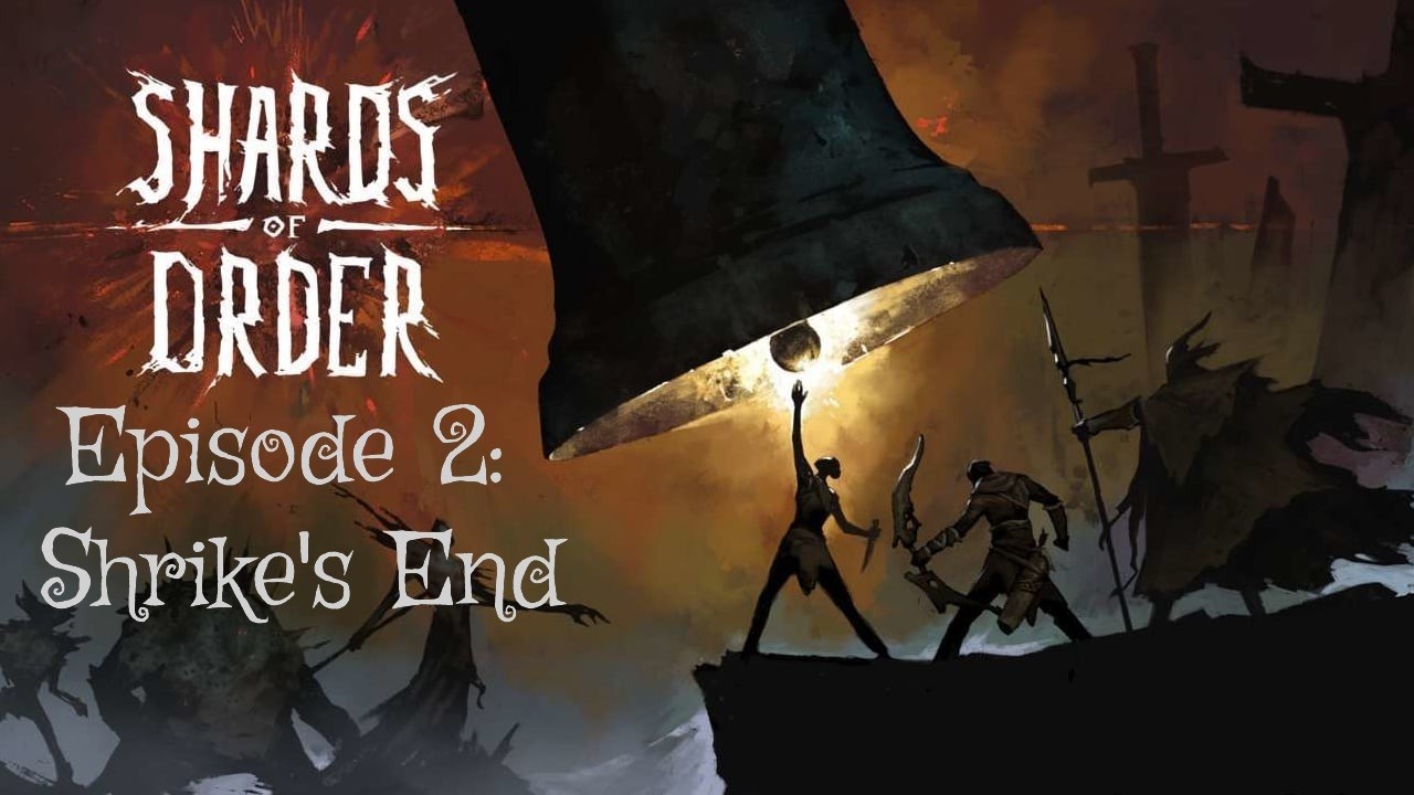 Shards of Order | Shrike's End | Episode 2