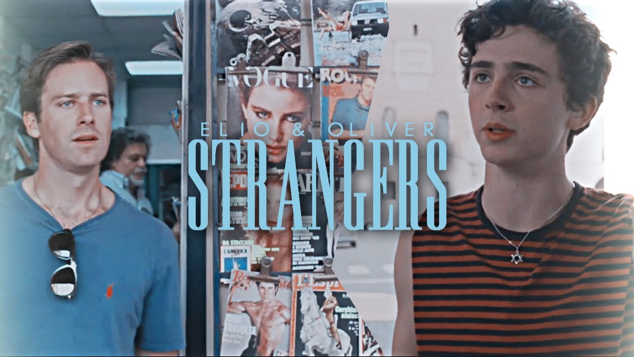 elio&oliver {strangers}