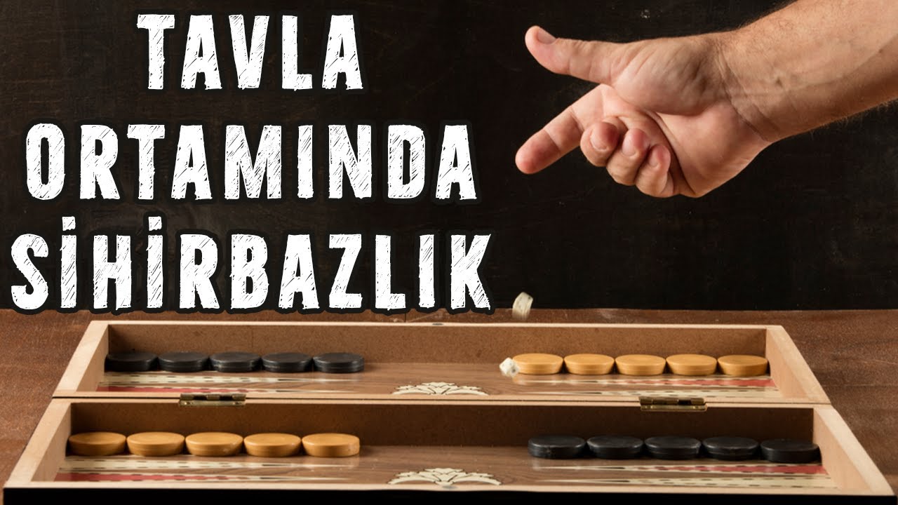 TAVLA OYNARKEN YAPABİLECEĞİNİZ 3 SİHİRBAZLIK NUMARASI