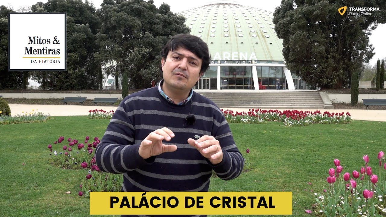 PALÁCIO DE CRISTAL - Mitos e Mentiras da História #29