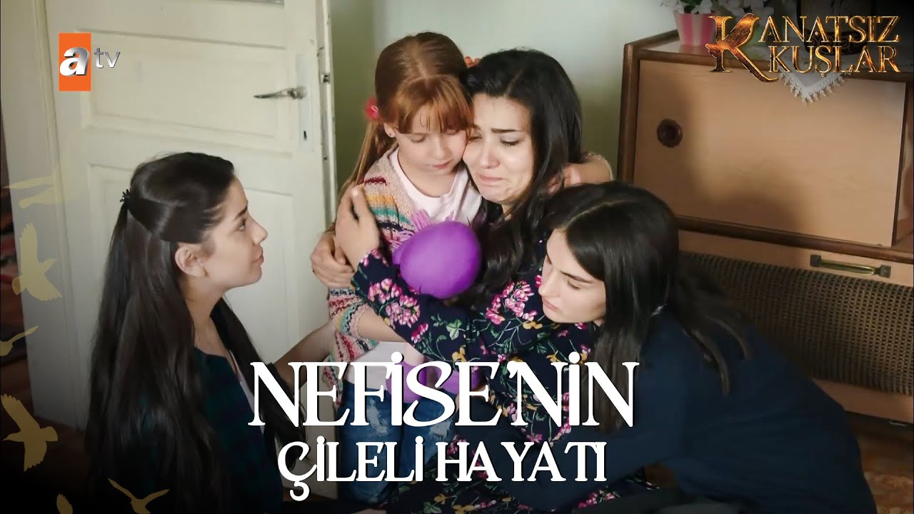 Nefise'nin çileli hayatı | Kanatsız Kuşlar Kolaj