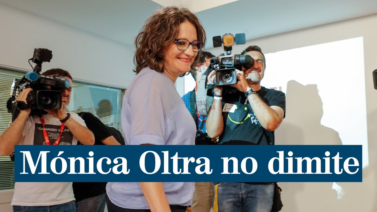 Mónica Oltra dice que no dimite porque tiene que 