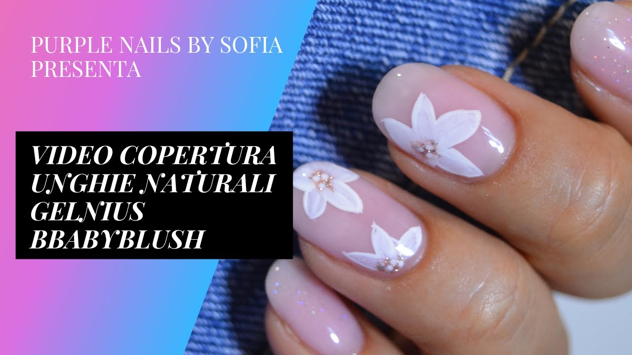 COPERTURA UNGHIE NATURALI // GEL IN BOCCETTA // GELNIUS BABYBLUSH // PASSIONE BEAUTY//NAIL ART FIORI