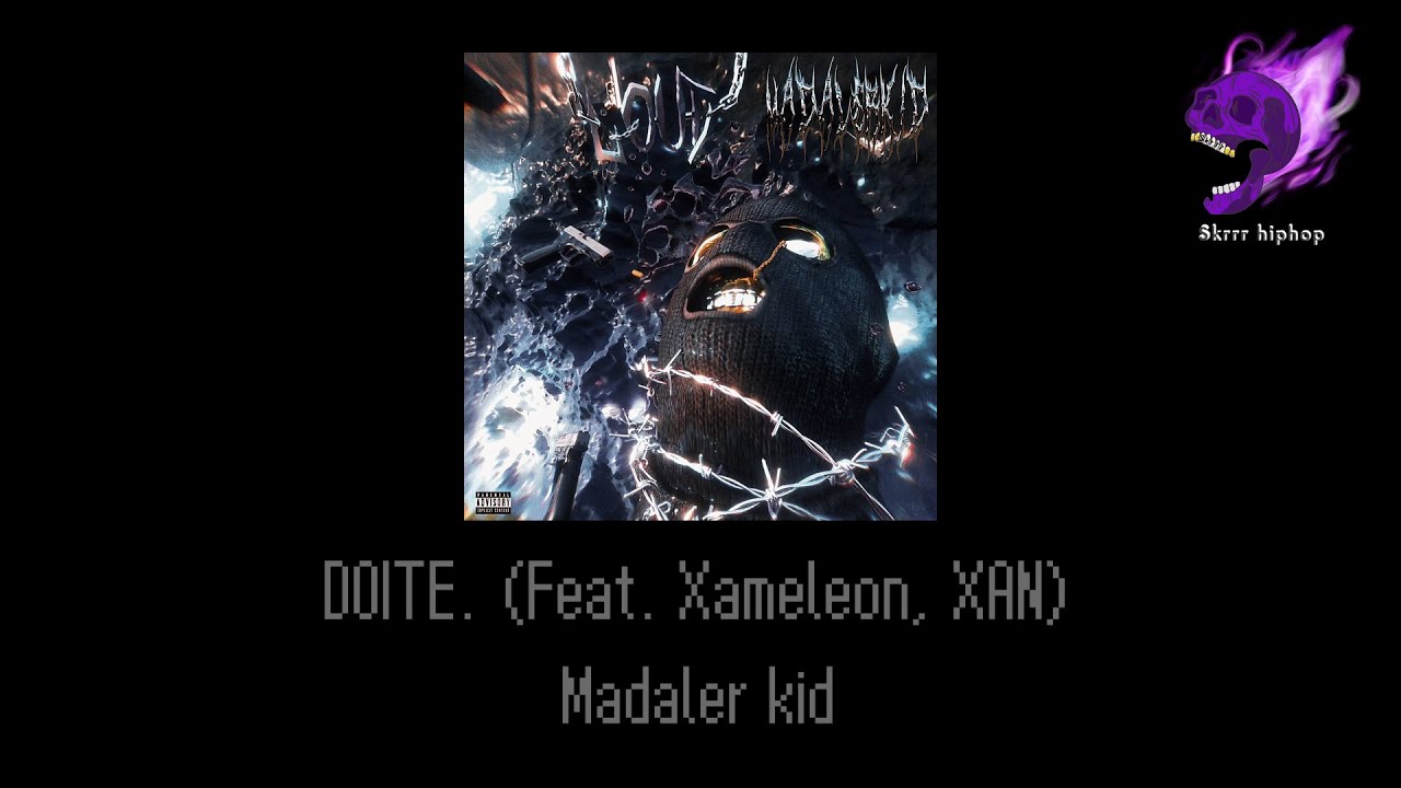 Madaler Kid - DOITE. (Feat. Xameleon, XAN) [Skrrr Lyrics Video]